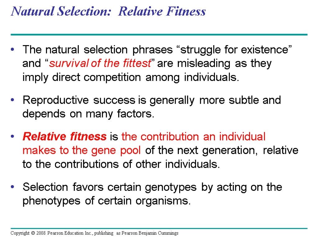 Natural Selection: Relative Fitness The natural selection phrases “struggle for existence” and “survival of